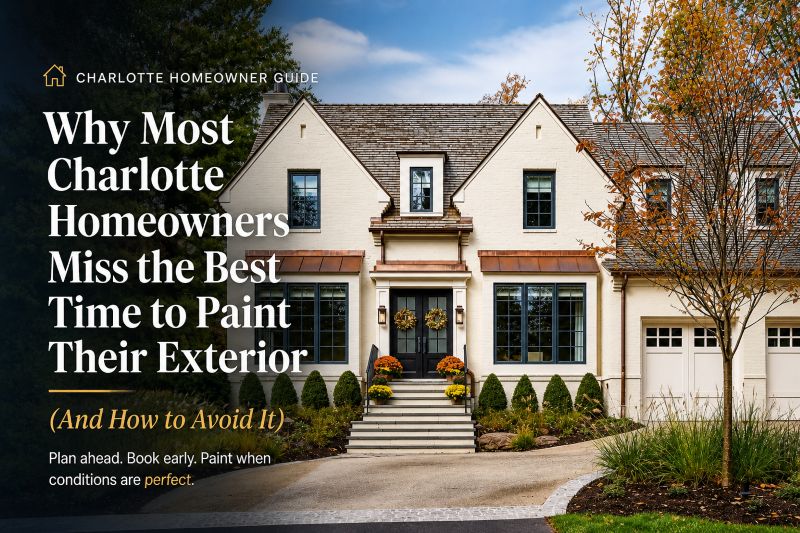 Best Time for Exterior Painting in Charlotte, NC Charlotte homeowner guide feature image showing a freshly painted home exterior and the importance of planning exterior painting early.